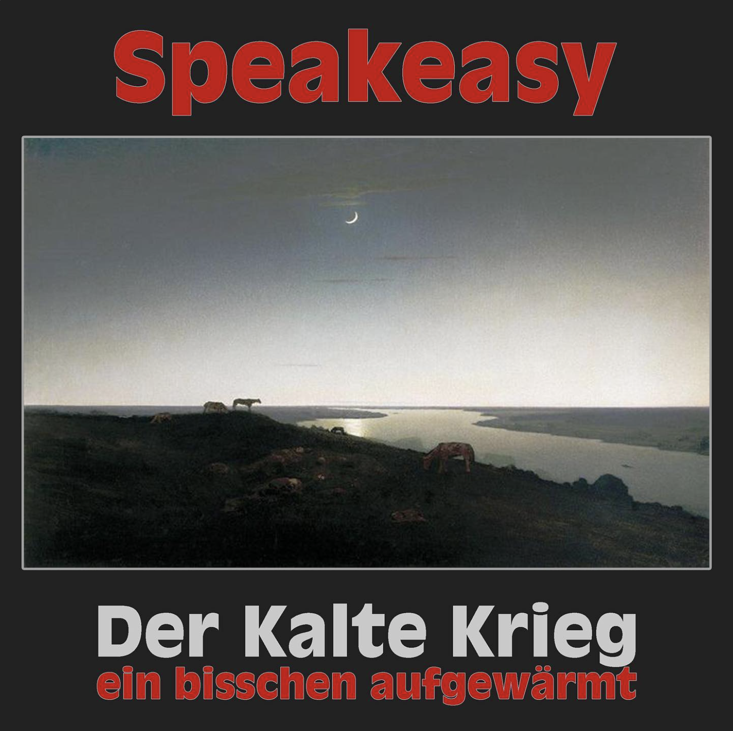 Der Kalte Krieg – ein bisschen aufgewärmt